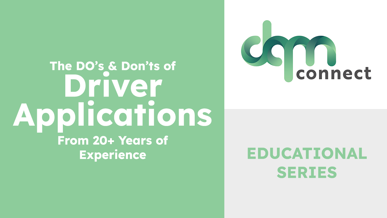 The Do’s and Don’ts of Driver Applications From 20+ Years of Experience
